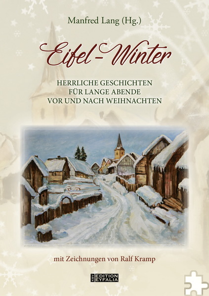 Auf 312 Seiten kommen Autoren aus vielen Epochen zum Thema Eifel-Winter zu Wort. Repro: Ira Schneider/KBV/pp/Agentur ProfiPress