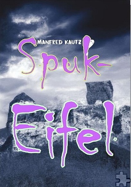 Das Cover von Manfred Kautz‘ zweitem Kinderbuch „Spuk-Eifel“ (ISBN: 978 398 252 4528), 12,50 € Repro: Manfred Lang/pp/Agentur ProfiPress