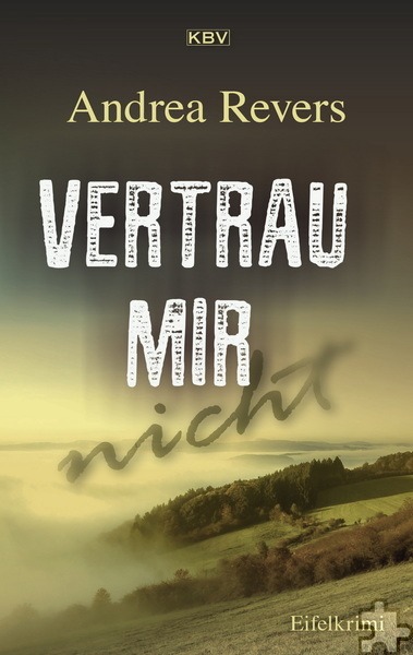 Der neue Eifel-Krimi „Vertrau mir nicht“ von Andrea Revers entführt die pensionierte Kommissarin Frederike Suttner an Bord eines Mosel-Kreuzfahrtschiffes. Eine Premierenlesung findet am 2. September in Bad Münstereifel statt. Grafik: KBV-Verlag/pp/Agentur ProfiPress