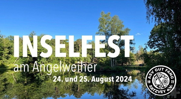 Der „Angelsportverein Gut Fang Satzvey e.V.“ feiert am Wochenende des 24. und 25. August sein Inselfest am Angelweiher bei Satzvey. Geboten wird viel Programm für Klein und Groß. Grafik: Angelsportverein Gut Fang Satzvey e.V./pp/Agentur ProfiPress