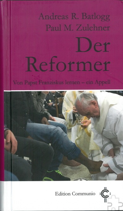 In zweiter Auflage erschien in der Edition Communio bei Echter der Band „Der Reformer: Von Papst Franziskus lernen – ein Appell“ des Jesuiten Dr. Andreas Batlogg und des Theologen Prof. Dr. Dr. Paul R. Zulehner. Repro: Sabine Roggendorf/pp/Agentur ProfiPress