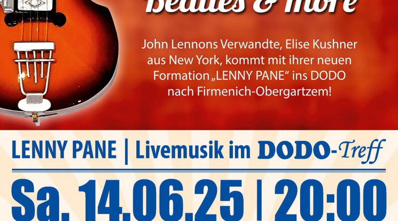 Mit diesem Plakat wirbt Veranstalter Mike Wandel für einen Gig der Beatles-and-more-Band „Lenny Pane“ im Firmenich-Obergartzemer Doppeldorf-Treff „DoDo“ am Samstag, 14. Juni, ab 20 Uhr. Repro: Sabine Roggendorf/pp/Agentur ProfiPress